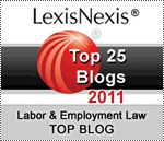 LexisNexis Top 25 Blogs 2011. Labor & Employment Law TOP BLOG